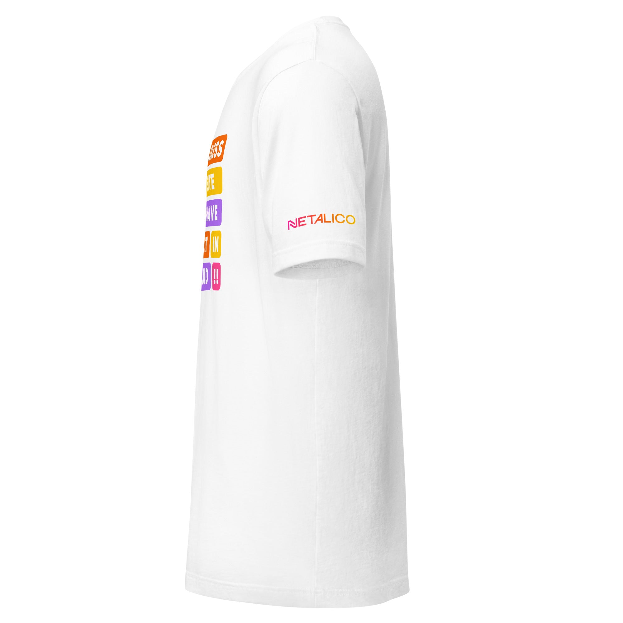 Could Have Been Built In Liquid T-Shirt